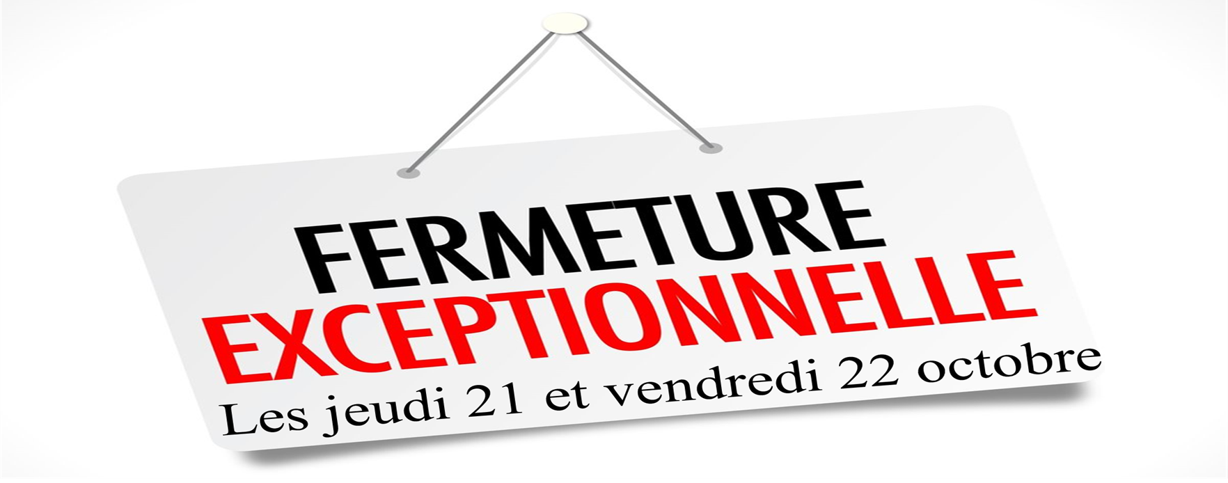 fermeture exeptionnelle